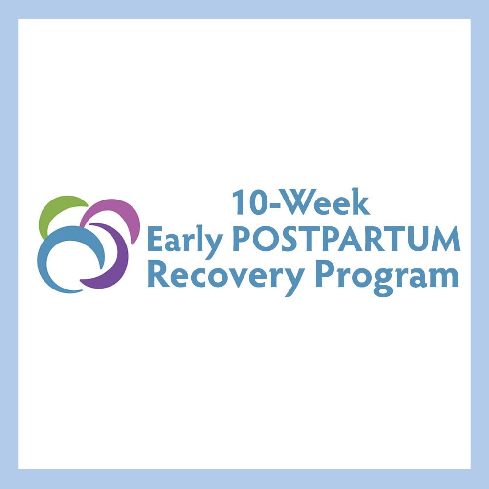 10 Week Early Postpartum Recovery Program